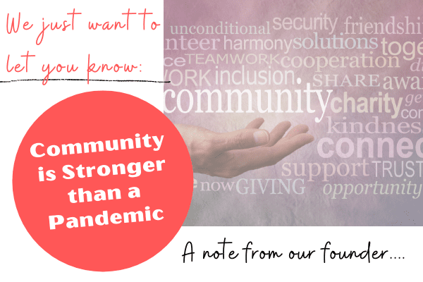 Community is stronger than a pandemic