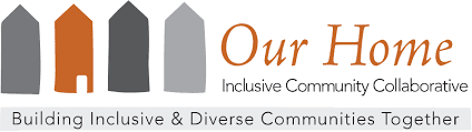 Our Home Inclusive Community Collaborative