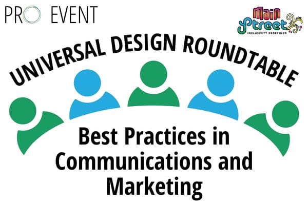 Main Street Universal Design Roundtable: Best Practices in Communication and Marketing