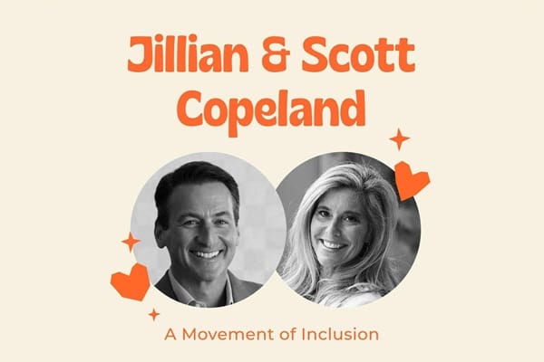 Jillian and Scott Copeland - A Movement of Inclusion