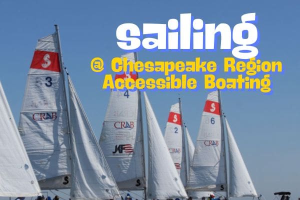 Sailing at Chesapeake Region Accessible Boating