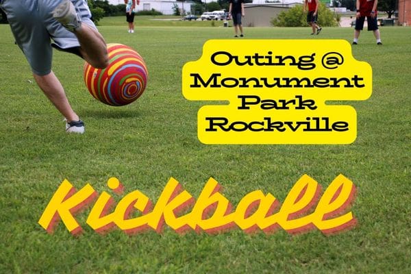 Kickball Outing at Monument Park Rockville