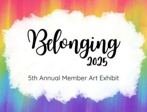 Belonging 2025: Member Art Exhibit (October 2025 – February 2026)