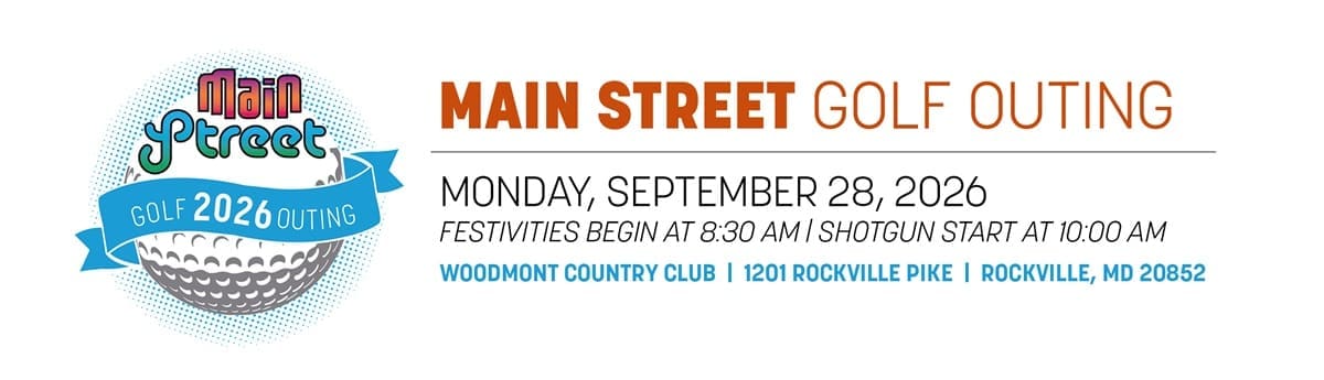 Main Street Golf Outing on Monday, September 28, 2026 at Woodmont Country Club, 1201 Rockville Pike, Rockville MD 20852